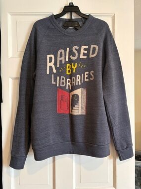 Raised by Libraries Sweatshirt - Out of Print - size M